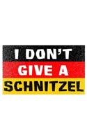 I Don't give a Schnitzel