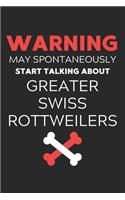 Warning May Spontaneously Start Talking About Greater Swiss Rottweilers