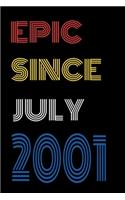 Epic Since July 2001 Notebook Birthday Gift For Women/Men/Boss/Coworkers/Colleagues/Students/Friends.