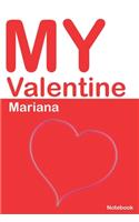 My Valentine Mariana: Personalized Notebook for Mariana. Valentine's Day Romantic Book - 6 x 9 in 150 Pages Dot Grid and Hearts