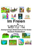 Deutsch-Thailändisch Im Freien/&#3609;&#3629;&#3585;&#3610;&#3657;&#3634;&#3609; Zweisprachiges Bildwörterbuch für Kinder