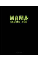 Mama Saurus-Rex