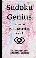 Sudoku Genius Mind Exercises Volume 1: Glen Saint Mary, Florida State of Mind Collection