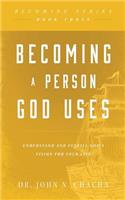 Becoming a Person God Uses