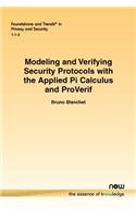 Modeling and Verifying Security Protocols with the Applied Pi Calculus and Proverif