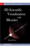 3D Scientific Visualization with Blender