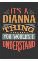 Its A Dianna Thing You Wouldnt Understand: Dianna Diary Planner Notebook Journal 6x9 Personalized Customized Gift For Someones Surname Or First Name is Dianna