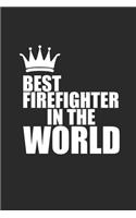 Best Firefighter in the World: Notizbuch Firefighter Notebook Feuerwehr Journal 6x9 kariert squared