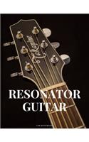 Resonator Guitar Tab Notebook: Singers Songwriters, Musicians & Guitarists Guitar Notebook for Creating Tabs on Sheet Music. (8.5"x 11" - 144 Pages)
