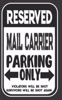 Reserved Mail Carrier Parking Only. Violators Will Be Shot. Survivors Will Be Shot Again