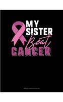 My Sister Beat Cancer