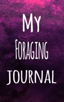 My Foraging Journal: The perfect way to record your hobby - 6x9 119 page lined journal!