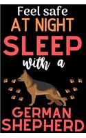 Feel safe at night with a German Shepherd: Cute German Shepherd lovers notebook journal or dairy - German Shepherd Dog owner appreciation gift - Lined Notebook Journal (6"x 9")