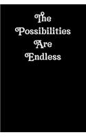 The Possibilities Are Endless