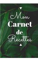 Mon Carnet de Recettes: Livre de 100 Recettes à Compléter 18x25,40cm (7x10) Journal de Notes à Remplir À offrir aux Amoureux de Cuisine Sucrées Salées Cahier Chefs Cuisinie