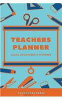 Teacher's Planner -Class Organiser & Planner: Weekly and Monthly Teacher Planner