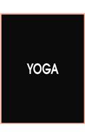 Yoga Journal Notebook: A Yoga Log Book / Yoga Tracker / Yoga Journal / Yoga Notebook for people who like to track their progress - 8x11,5 inches, 100 pages of logs