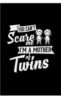 You can't scare me I'm a mother of twins: 6x9 TWINS - blank with numbers paper - notebook - notes