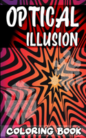 Optical Illusion Coloring Book: A Cool Drawing Book for Adults and Kids, Make Your Own Optical Illusions, Optical Illusion Books, Optical Illusion Art