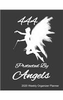 444 Protected By Angels 2020 Weekly Organizer Planner