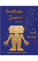 Gratitude Journal for Kids with One Small Drawing a Day: Spread some Robot Magic