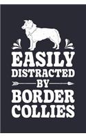 Easily Distracted By Border Collies: Border Collie Lined Notebook, Journal, Organizer, Diary, Composition Notebook, Gifts for Dog Lovers