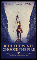 Ride the Wind, Choose the Fire