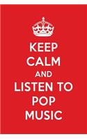 Keep Calm and Listen to Pop Music: Pop Music Designer Notebook