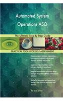 Automated System Operations ASO: The Ultimate Step-By-Step Guide
