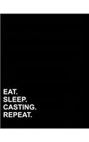 Eat Sleep Casting Repeat: Unruled Composition Book Blank Unlined Notebook, Unruled Large Notebook, Unlined Paper Notebook, 8.5x11, 100 pages