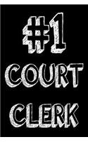 #1 Court Clerk: Best Court Clerk Ever Appreciation Gift Notebook