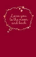 Love You To The Moon And Back