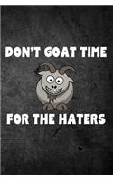 Don't Goat Time For The Haters