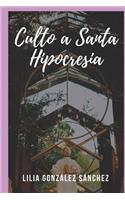 Culto a Santa Hipocresía