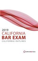 2019 California Bar Exam California Outlines