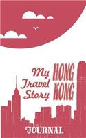 Hong Kong - My Travel Story Journal: (My Travel Story)