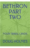 Bethron Part Two: Four Tribal Lands