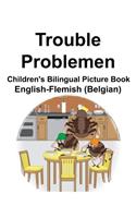 English-Flemish (Belgian) Trouble/Problemen Children's Bilingual Picture Book