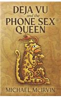 Deja Vu and the Phone Sex Queen