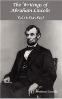 The Writings of Abraham Lincoln, Vol.1, 1832-1843 - Constitutional Edition