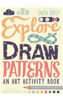 Explore & Draw Patterns: An Art Activity Book
