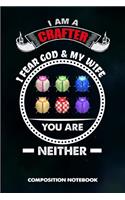 I Am a Crafter I Fear God and My Wife You Are Neither