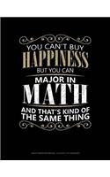 You Can't Buy Happiness But You Can Major in Math and That's Kind of the Same Thing