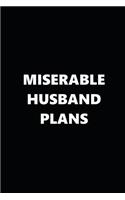 2019 Daily Planner Funny Theme Miserable Husband Plans Black White 384 Pages: 2019 Planners Calendars Organizers Datebooks Appointment Books Agendas