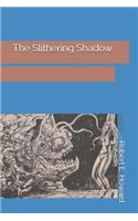 The Slithering Shadow