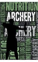 Archery Nutrition Log and Diary: Archery Nutrition and Diet Training Log and Journal for Archer and Coach - Archery Notebook
