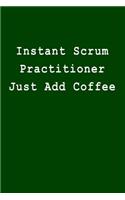 Instant Scrum Practitioner Just Add Coffee