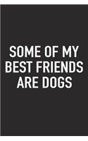 Some of My Best Friends Are Dogs