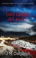 Leben ist kurz