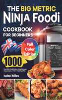 The Big Metric Ninja Foodi Cookbook for Beginners